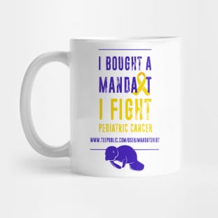 I Fight Pediatric Caner - MandaT Mug